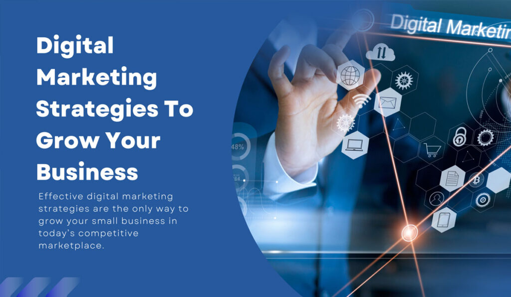 Digital Marketing Strategies for Business Growth Digital Marketing Strategies for Business Growth